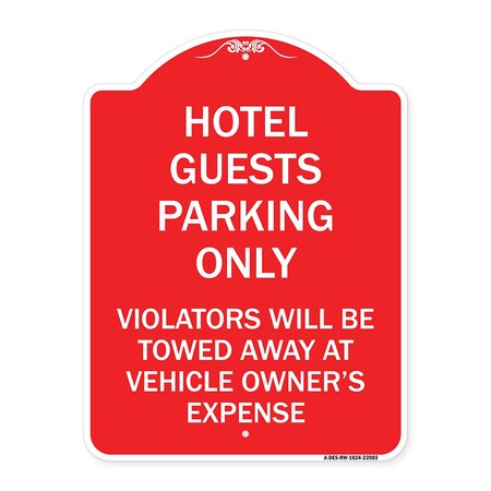 Signmission Hotel Guests Parking Violators Towed Away Vehicle Owners Expense Alum, 24" L, 18" H, RW-1824-23903 A-DES-RW-1824-23903